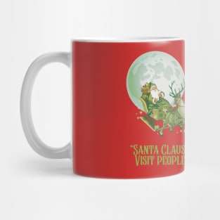 Santa Claus has the right idea. Visit people only once a year Mug